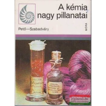   Pető Gábor Pál, Szabadváry Ferenc - A kémia nagy pillanatai