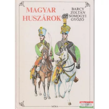 Barcy Zoltán, Somogyi Győző - Magyar huszárok
