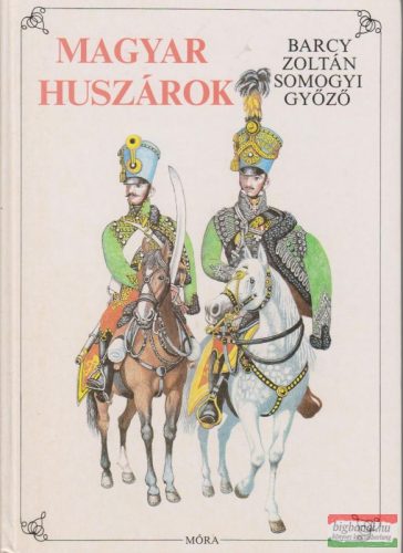 Barcy Zoltán, Somogyi Győző - Magyar huszárok