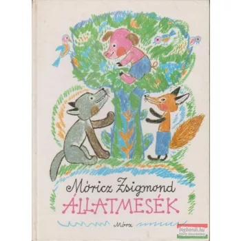Móricz Zsigmond - Állatmesék