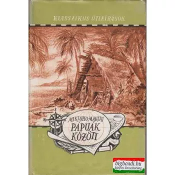 Mikluho-Makláj - Pápuák között