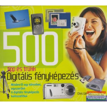   Chris Weston - 500 tipp és trükk - Digitális fényképezés