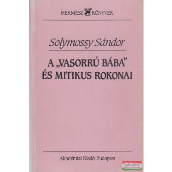   Solymossy Sándor - A "vasorrú bába" és mitikus rokonai
