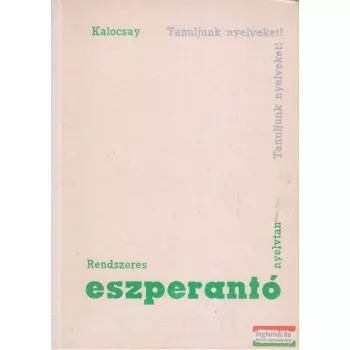 Kalocsay Kálmán - Rendszeres eszperantó nyelvtan