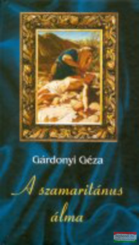 Gárdonyi Géza - A szamaritánus álma - elbeszélések