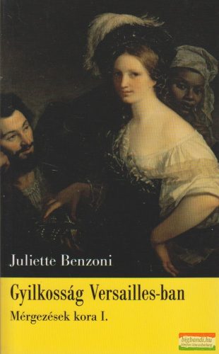 Juliette Benzoni - Gyilkosság Versailles-ban