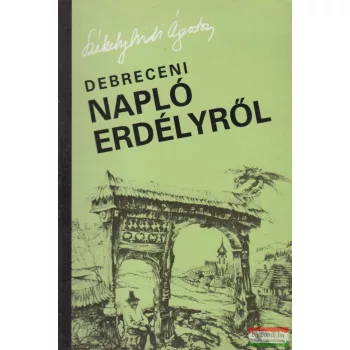 Székelyhidi Ágoston - Debreceni Napló Erdélyről