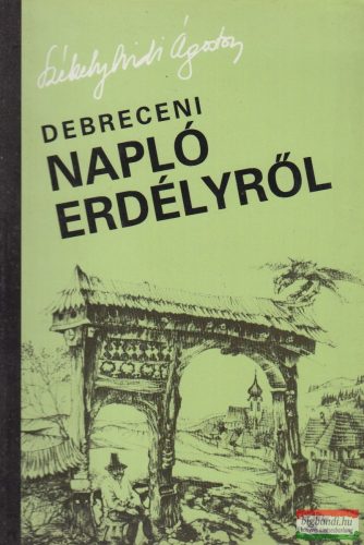 Székelyhidi Ágoston - Debreceni Napló Erdélyről