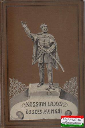 Kossuth Lajos összes munkái VII. kötet: Kossuth Lajos íratai - történelmi tanulmányok