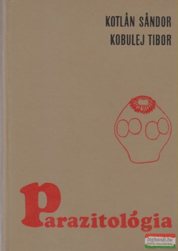 Kotlár Sándor, Kobulej Tibor - Parazitológia
