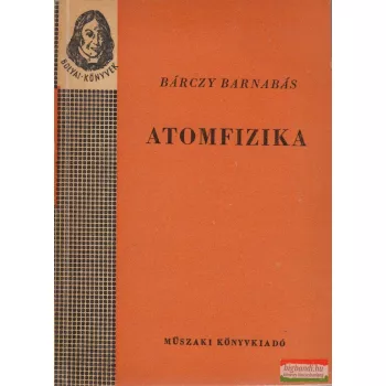 Bárczy Barnabás - Atomfizika