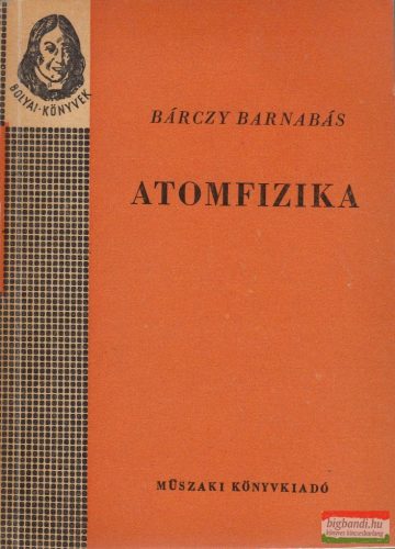 Bárczy Barnabás - Atomfizika