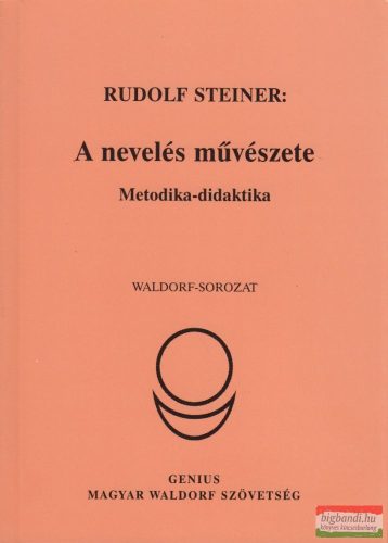 Rudolf Steiner - A nevelés művészete - metodika-didaktika