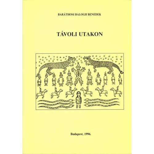 Baráthosi-Balogh Benedek - Távoli utakon