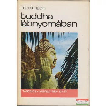 Sebes Tibor - Buddha lábnyomában