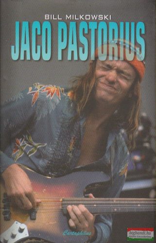 Bill Milkowski - Jaco Pastorius