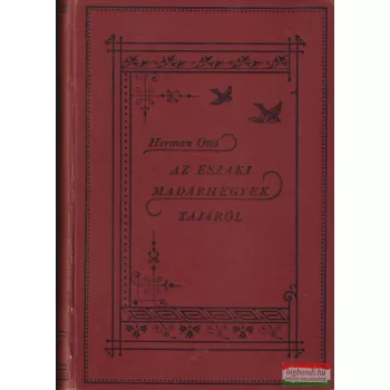 Herman Ottó - Az északi madárhegyek tájáról 