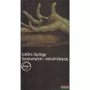 Lukács György - Szolzsenyicin-tanulmányok