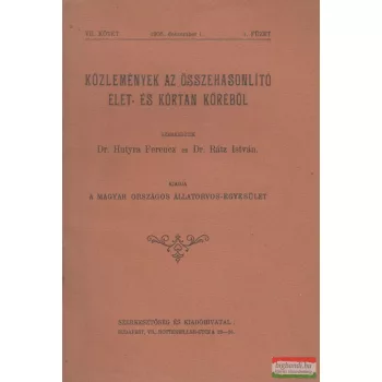   Dr. Hutyra Ferencz, Dr. Rátz István szerk. - Közlemények az összehasonlító élet- és kórtan köréből