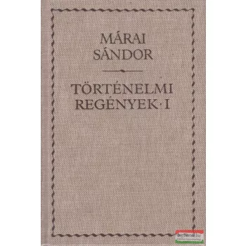 Márai Sándor - Történelmi regények I-II. 