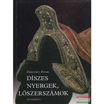 Temesváry Ferenc - Díszes nyergek, lószerszámok