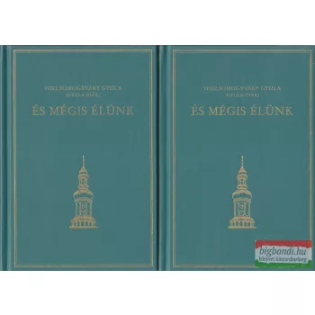 Somogyváry Gyula - És mégis élünk I-II.