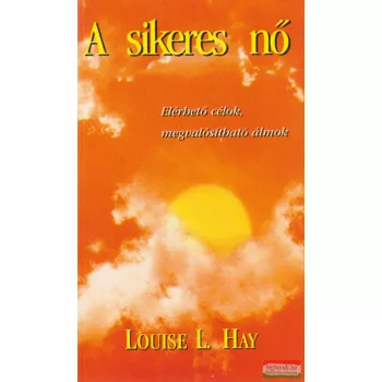Louise L. Hay - A sikeres nő