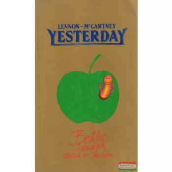   John Lennon, Paul McCartney - Yesterday - Beatles dalszövegek angolul és magyarul