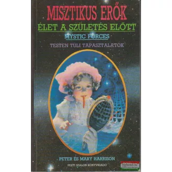   Peter és Mary Harrison - Misztikus erők - Élet a születés előtt