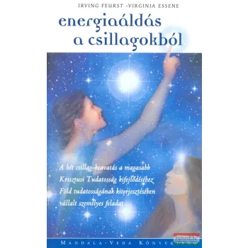   Irving Feurst - Virginia Essene - Energiaáldás a csillagokból