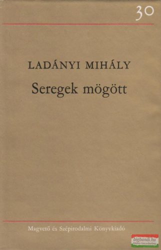 Ladányi Mihály - Seregek mögött