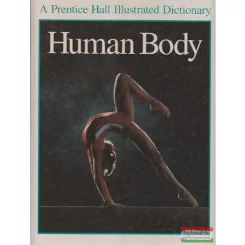   Mal Sainsbury, Merilyn Holme, Josephine Paker - Human Body - A Prentice Hall Illustrated Dictionary