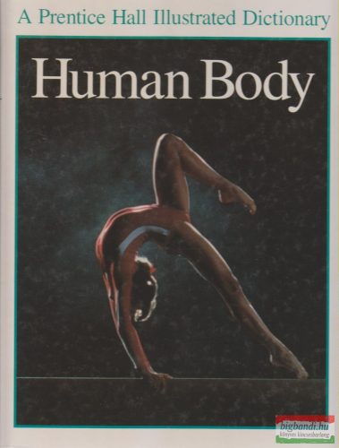 Mal Sainsbury, Merilyn Holme, Josephine Paker - Human Body - A Prentice Hall Illustrated Dictionary