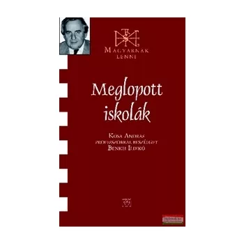   Meglopott iskolák - Kósa Andrással beszélget Benkei Ildikó 