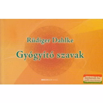 Dr. Rüdiger Dahlke - Gyógyító szavak
