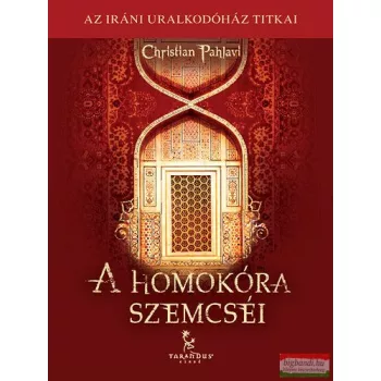 A homokóra szemcséi - Az iráni uralkodóház titkai 