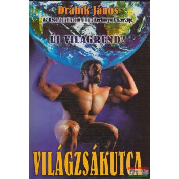Drábik János - Világzsákutca - Új világrend?