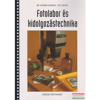   Dr. Szimán Oszkár, Pál Endre - Fotolabor és kidolgozástechnika