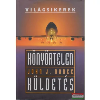 John J. Nance - Könyörtelen küldetés