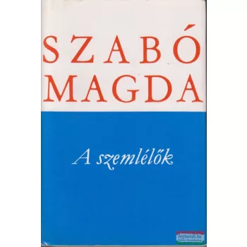 Szabó Magda - A szemlélők
