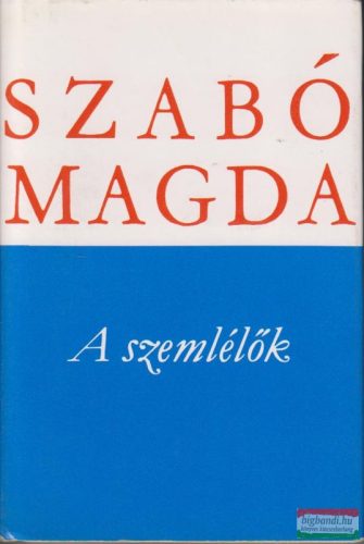 Szabó Magda - A szemlélők