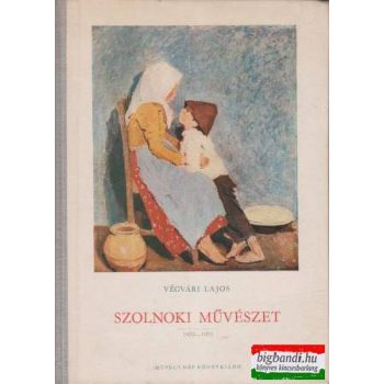 Szolnoki művészet 1852-1952