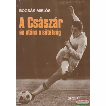 Bocsák Miklós - A Császár és utána a sötétség