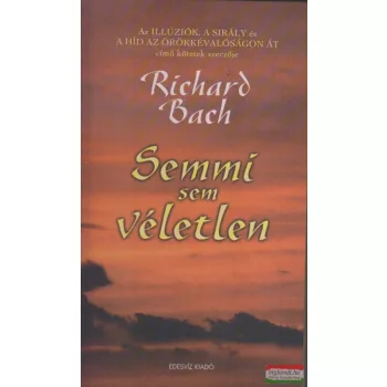 Richard Bach - Semmi sem véletlen