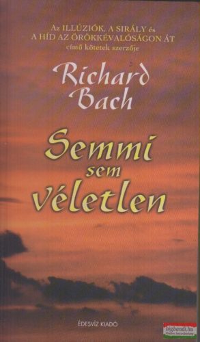 Richard Bach - Semmi sem véletlen