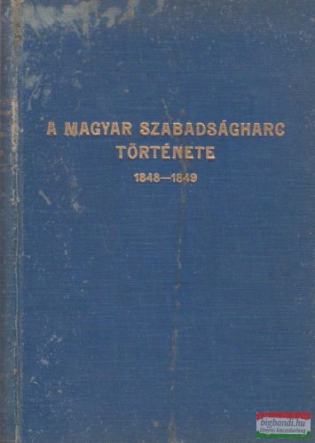 A magyar szabadságharc története 1848-1849