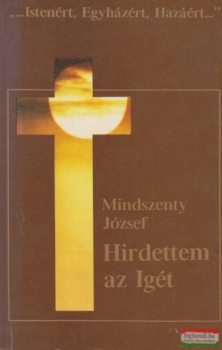 Mindszenty József - Hirdettem az Igét