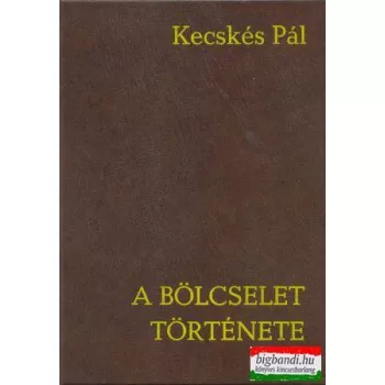 Kecskés Pál - A bölcselet története