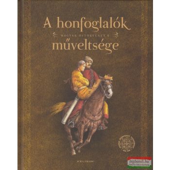 Sudár Balázs szerk. - A honfoglalók műveltsége