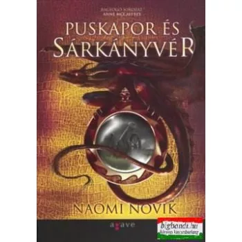 Naomi Novik - Puskapor és Sárkányvér